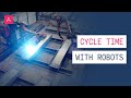 Cycle Time with Robots. Faster or Slower? | ABAGY ROBOTIC WELDING