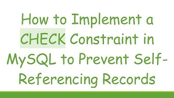 How to Implement a CHECK Constraint in MySQL to Prevent Self-Referencing Records