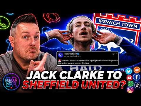 🎙️⚔️ RUMOUR HAS IT | IS JACK CLARKE A REALISTIC TARGET FOR THE BLADES? ⚔️🎙️