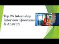 Top 26 Internship Interview Questions And Answers | Best 26 Q&A | Internship Interview Tips