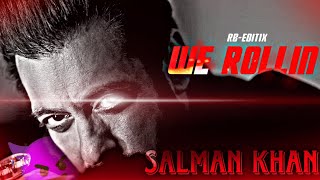 We Rollin Salman Khan Attitude Edit Rb Editix
