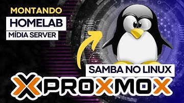 Instalando e Configurando Samba - Montando meu HOMELAB - Parte 15
