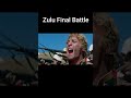 Zulu Final Battle Epic Scene Shorts