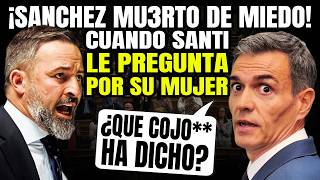 😱¡SÁNCHEZ MUERTO DE MIEDO!😱Cuando ABASCAL le exige la VERDAD SOBRE su MUJER y su HERMANO💀
