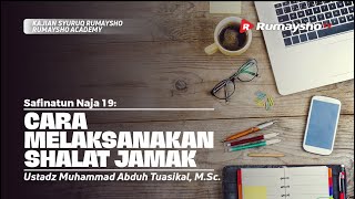 Safinatun Naja (19). CARA MELAKSANAKAN SHALAT JAMAK - Ustadz Muhammad Abduh Tuasikal