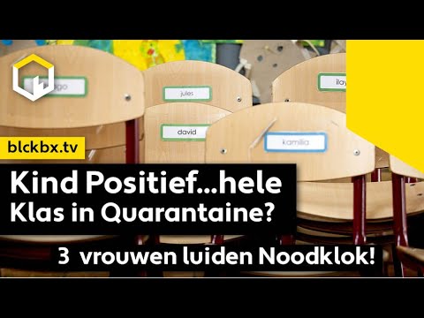 Kind Positief...Hele Klas in Quarantaine? 3 Vrouwen Luiden Noodklok!