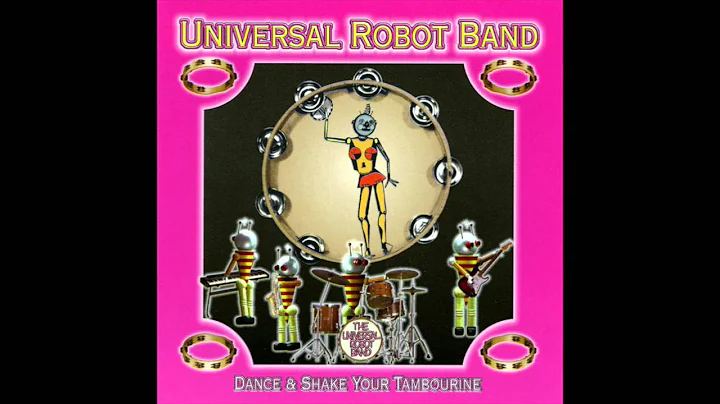The Universal Robot Band - Dance and Shake Your Tambourine