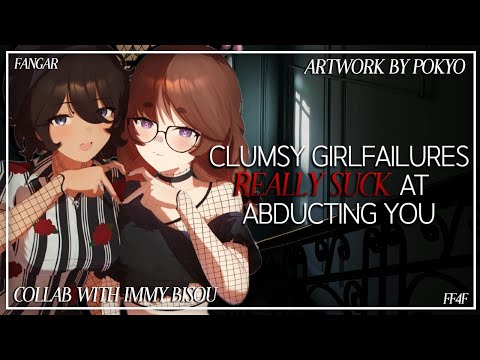 Clumsy Girlfailures REALLY SUCK at Abducting You (Collab w/ @Immy Bisou Ch. VAllure ) (Lesbian…