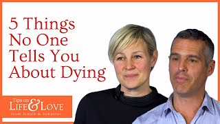 5 Things No One Tells You About Dying