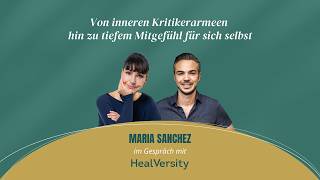 Von inneren Kritikerarmeen hin zu tiefem Mitgefühl für sich selbst – Maria Sanchez bei HealVersity