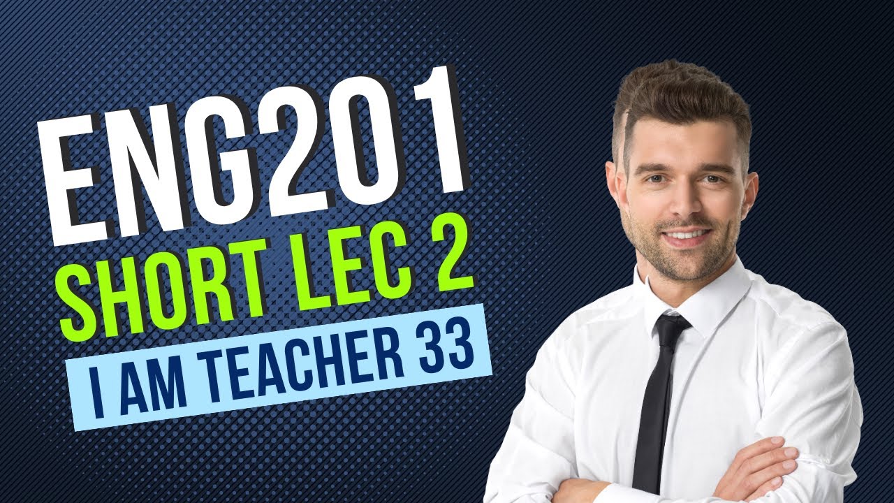Eng201 short lect 2 | eng201 lecture no.2 | 