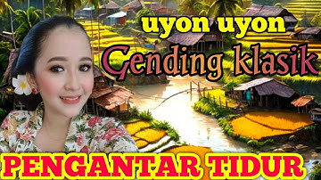🔴GENDING JAWA _ UYON UYON GENDING KLASIK PENGANTAR TIDUR _||MERDU SUARANE NYAMLENG TENAN POKOKE LURR