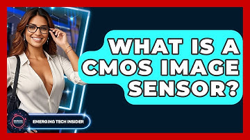What Is A CMOS Image Sensor? - Emerging Tech Insider
