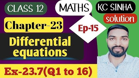 Ep-15|Class-12|Kc Sinha Solution|Ex-23.7(Q1 to 16)|