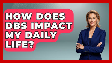 How Does DBS Impact My Daily Life? - Everyday Parkinsons Help