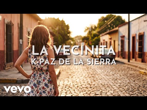 K-Paz De La Sierra - La Vecinita (Visualizer)
