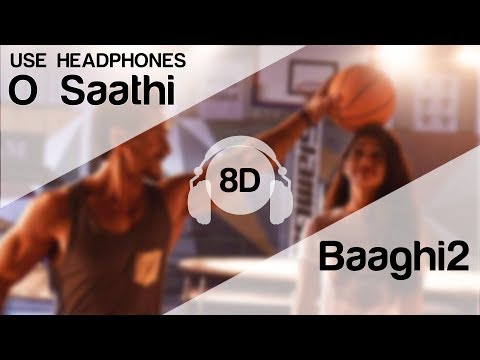 O Saathi 8D Audio Song - Baaghi 2 (HIGH QUALITY)🎧