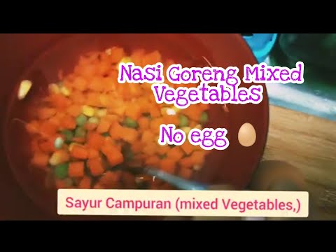 Resep Nasi Goreng Mix Vegetable