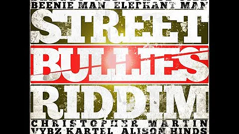 #05. Street Bullies Riddim Mix (Full) Ft. Christopher Martin, Beenie Man, Vybz Kartel, Shaggy