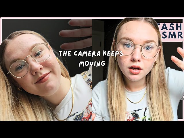 ASMR The Camera Keeps Moving! (ADHD ASMR)