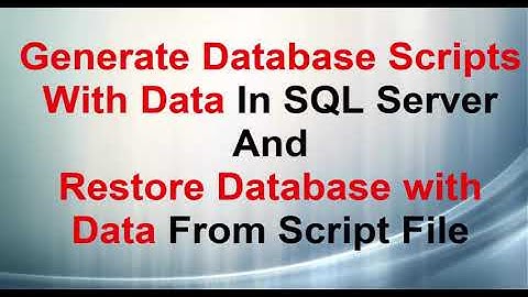 Generate Database Scripts With Data In SQL Server and Restore Database with Data From Script File