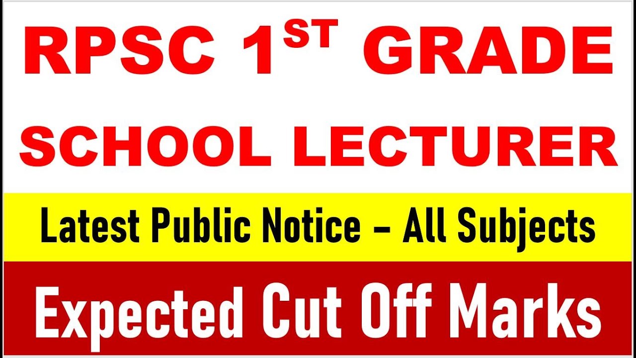 RPSC 1ST GRADE SCHOOL LECTURER EXAM 2022 !! EXPECTED CUTOFF MARKS !! LATEST PUBLIC NOTICE