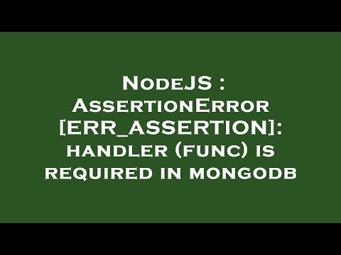 NodeJS : AssertionError [ERR_ASSERTION]: handler (func) is required in mongodb