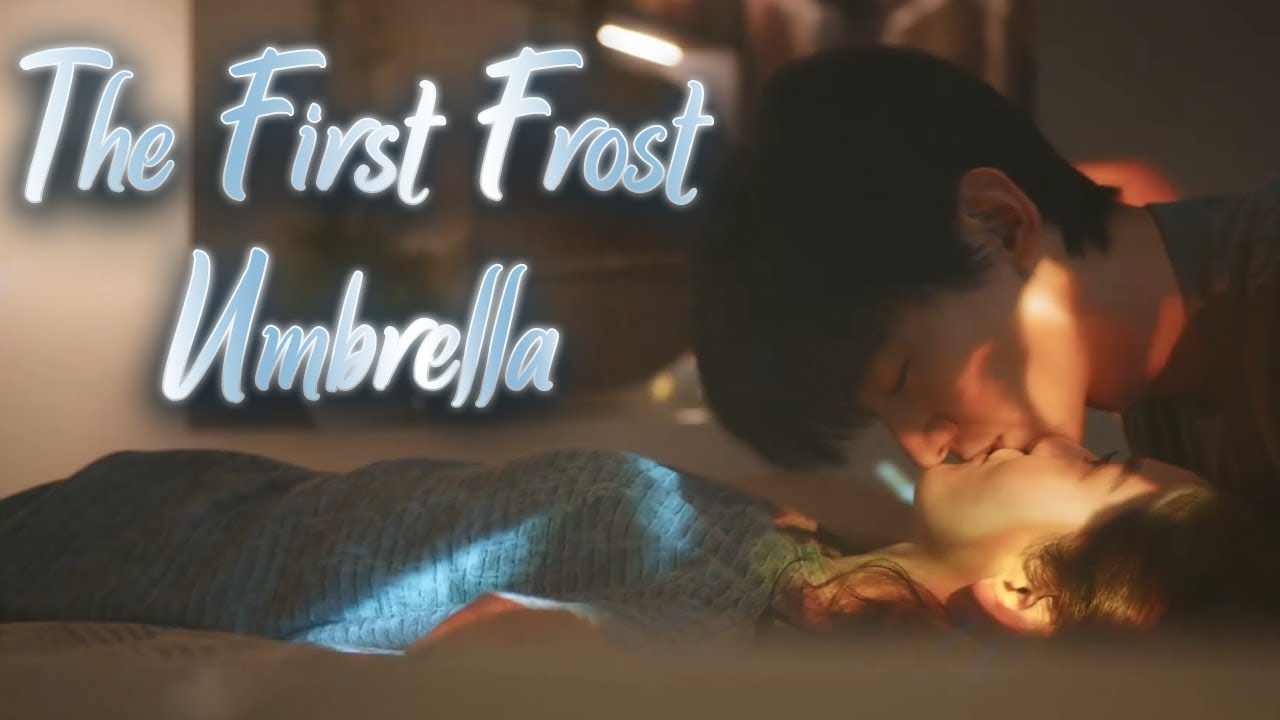 The First Frost FMV - Umbrella - Sang Yan & Wen Yifan 🍂​ Love story ❄️