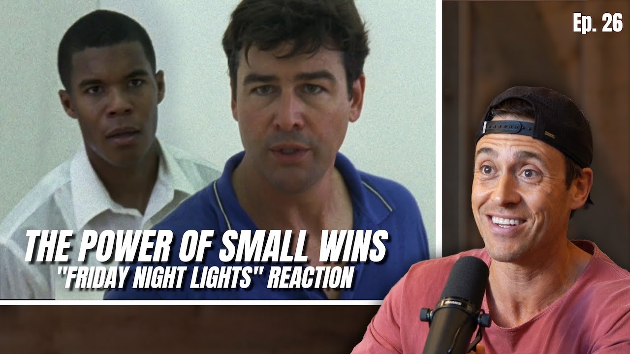 The Power of Small Wins: "Friday Night Lights" Reaction — Adam Cobb Show — Episode 26