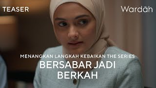 [TEASER] Wardah Ramadan Series - Episode 3: Bersabar Jadi Berkah