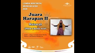 Maisarah - Lomba Bercerita Museum Aceh 2020
