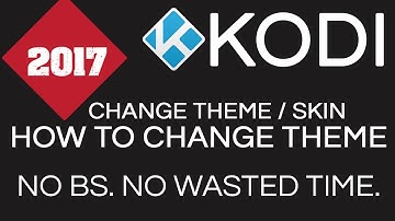 Change Theme/Skin In kodi