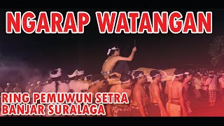 Download lagu NGARAP 2 WATANGAN MATAH RING SETRA BR.SURALAGA, TABANAN