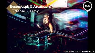 Besomorph & Arcando & Neoni - Army [NCS]