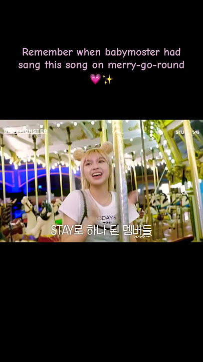Subscribe! 🌷. BABYMONSTER singing ' STAY ' on merry-go-round 💗✨. #babymonster #blackpink