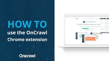 How to use the OnCrawl Chrome extension