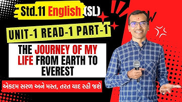 Std.11 English | Unit 1 Read 1 Part 1 | Journey of My Life From Earth to Everest | Harsh Barasiya