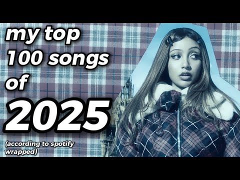 my top 100 songs of 2025 (my spotify wrapped) - YouTube