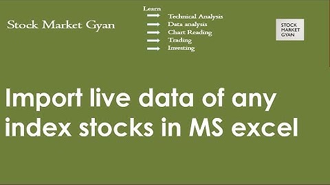 how to import stock data of any index from NSE website in ms excell.