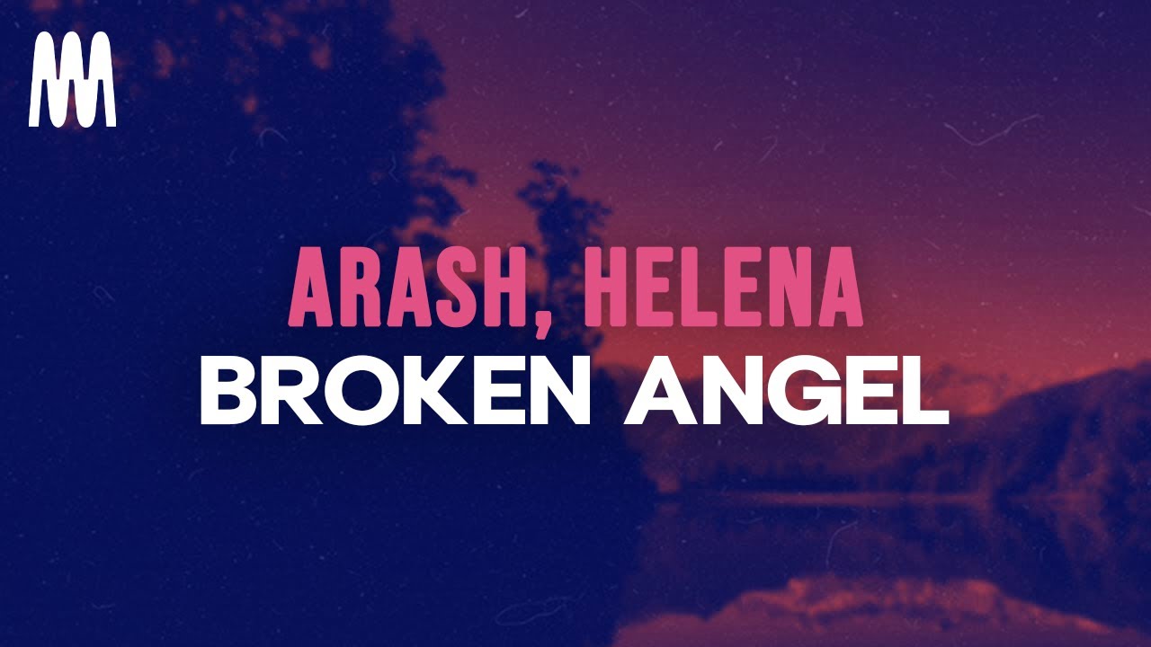 Arash feat Helena   Broken Angel Lyrics