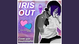 IRIS OUT (Spanish Version)
