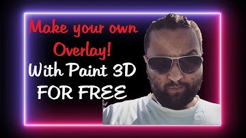 How to make your own overlay FOR FREE! (paint 3D! streaming)
