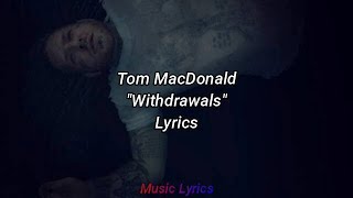 Tom MacDonald - "Withdrawals" (Lyrics)
