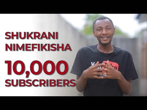 Hii ni zawadi yangu kwenu kwa kuniwezesha kufikisha Wafuatiliaji 10,000