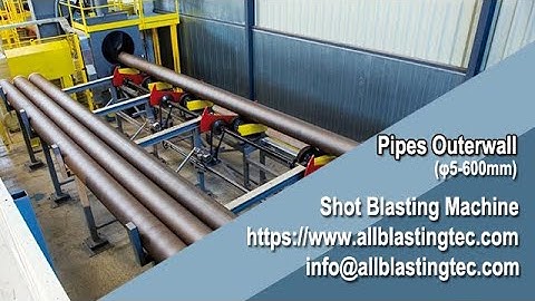 Pipes outer wall auto shot blasting machine video skew roll