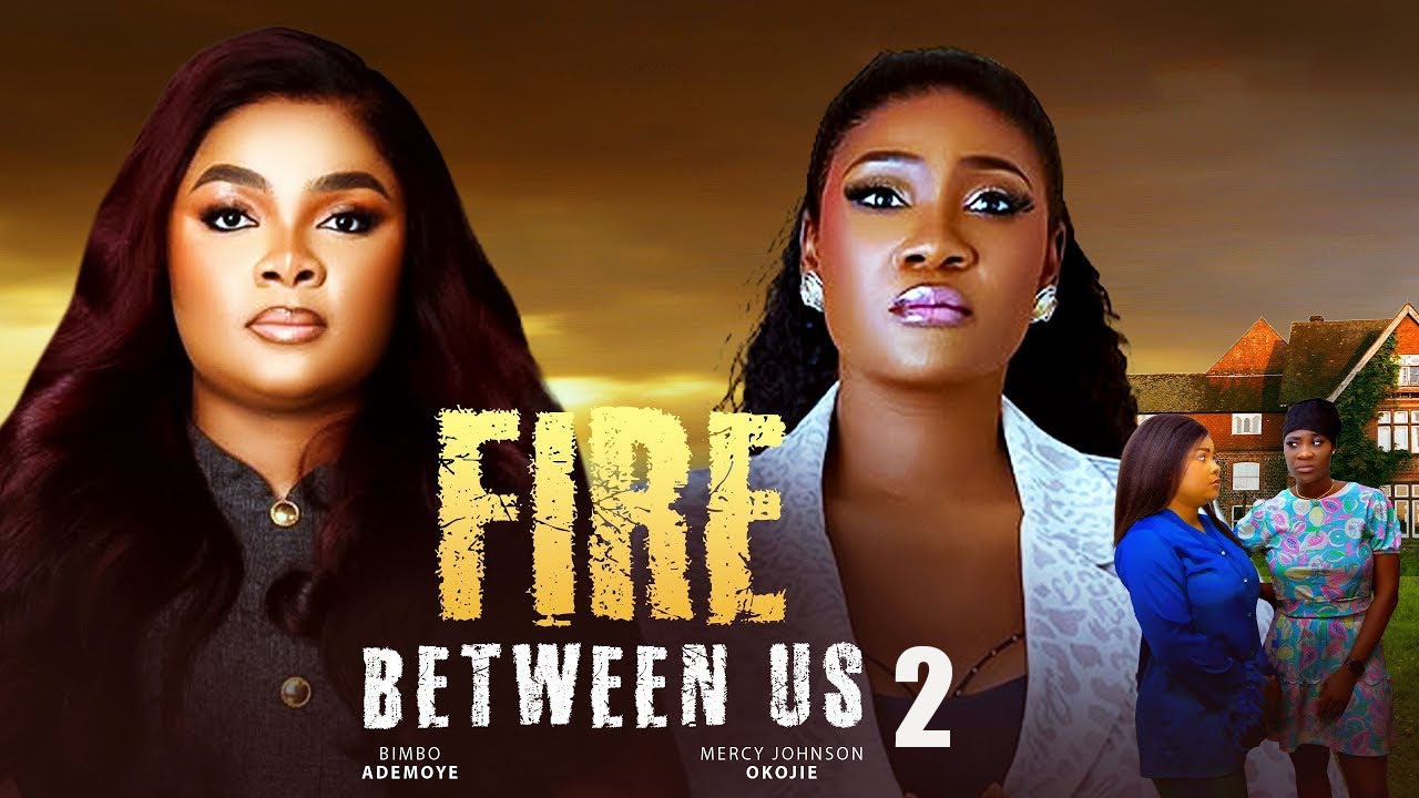 FIRE BETWEEN US  2:A Heat From The Past || Mercy Johnson Okojie & Bimbo Ademoye 2025 Nollywood Movie