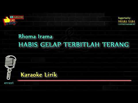 Habis Gelap Terbitlah Terang - Karaoke Lirik | Rhoma Irama