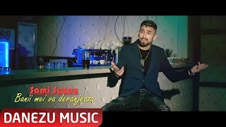 Sami Suzan - Banii mei va deranjeaza ( oficial video 2018-2019 )