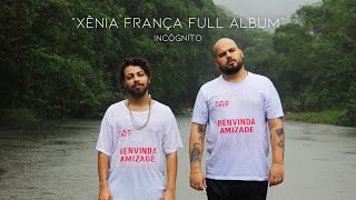 Incógnito - Xênia França Full Album