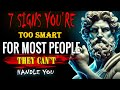 7 Signs You’re Too Smart For Most People To Deal With | STOICISM | Stoic Philosophy